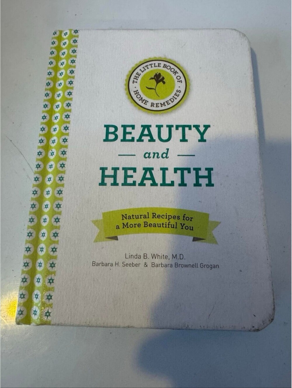 Little Book of Home Remedies, Beauty and Health: Natural Recipes for a More Beau